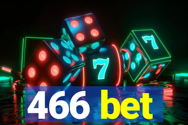 466 bet